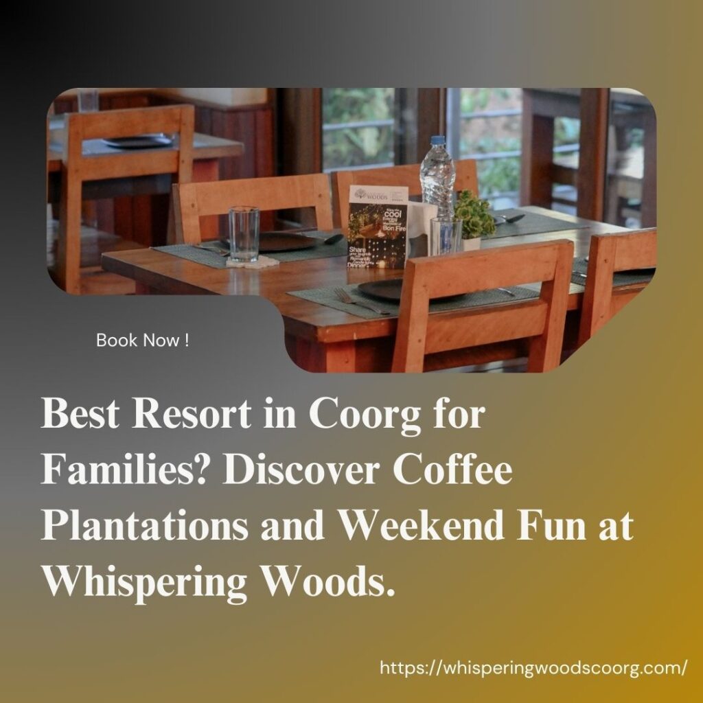 Best Resort in Coorg for Families?